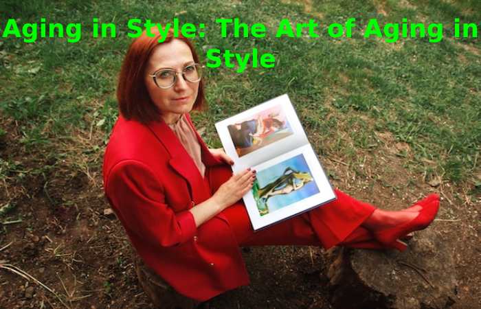 Aging in Style: The Art of Aging in Style
