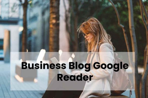 Business Blog Google Reader
