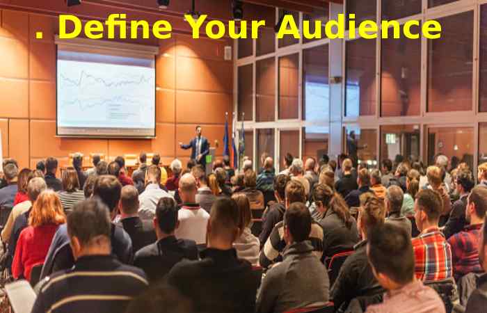 . Define Your Audience
