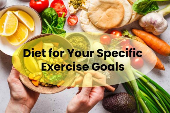 Diet for Your Specific Exercise Goals