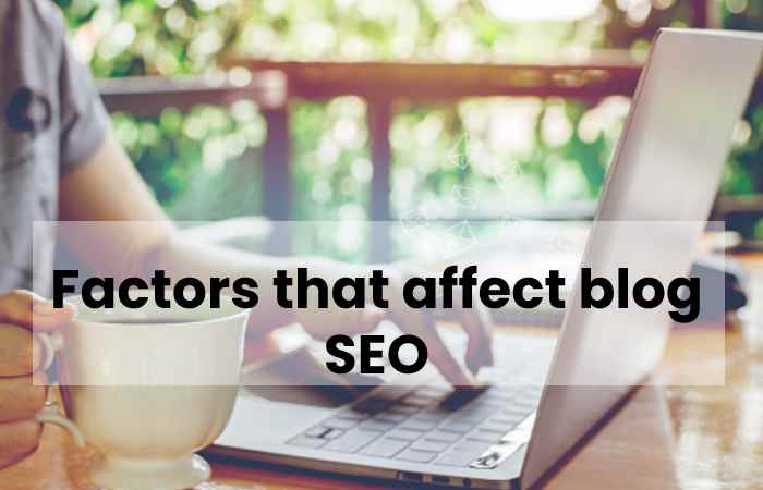 Factors that affect blog SEO
