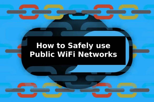 How to Safely use Public WiFi Networks