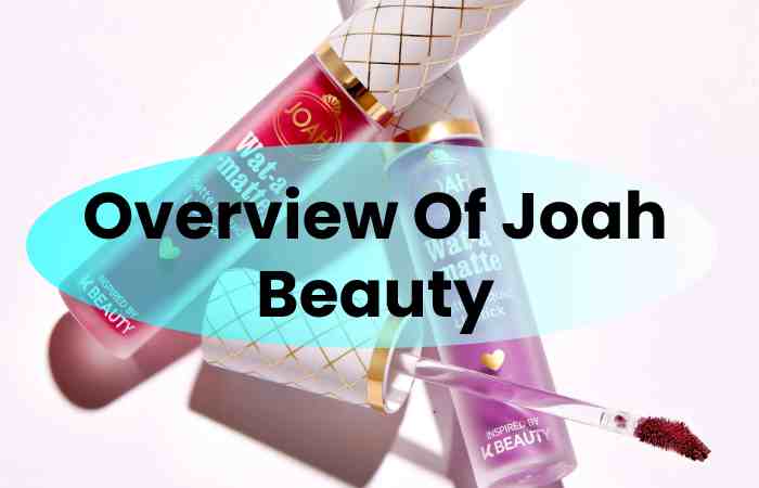 Overview Of Joah Beauty