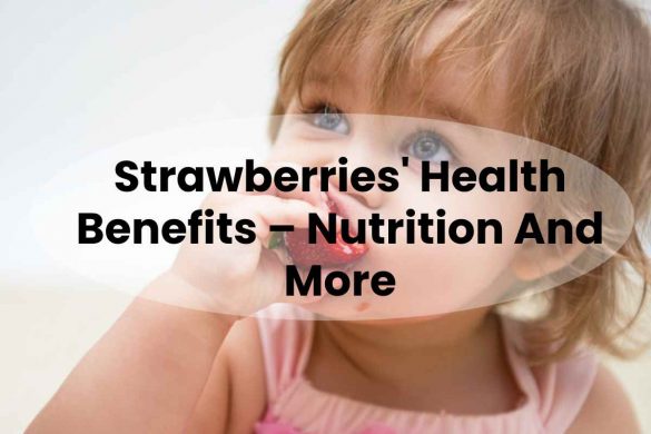Strawberries' Health Benefits – Nutrition And More
