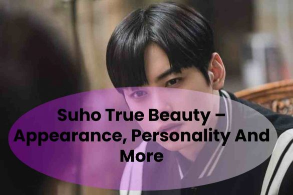 Suho True Beauty – Appearance, Personality And More