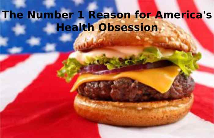 The Number 1 Reason for America's Health Obsession