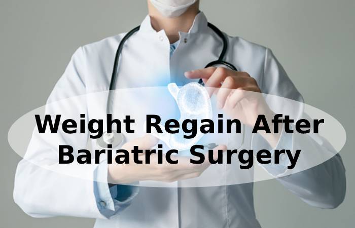 Weight Regain After Bariatric Surgery