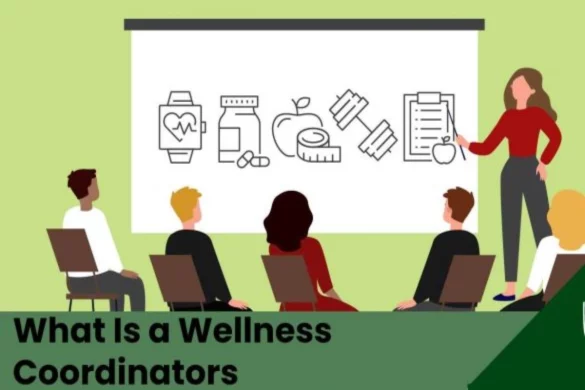 Wellness Coordinators - Define, It Works and Its Strategies