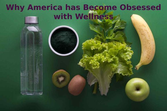 Why America has Become Obsessed with Wellness