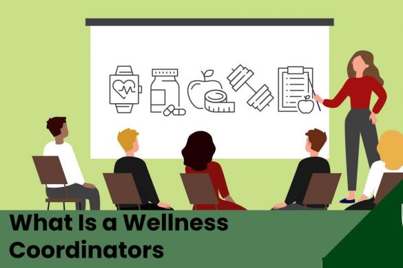 What Is a Wellness Coordinators - Marketing Tips World