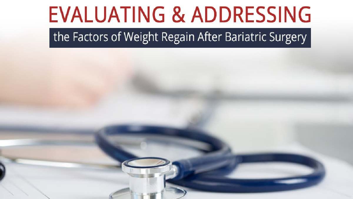 Why is Weight Regain After Bariatric Surgery